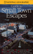 National Geographic Guide to Small Town Escapes
