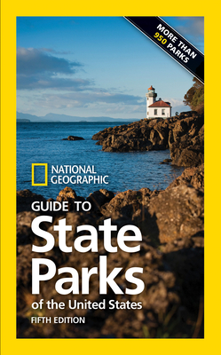 National Geographic Guide to State Parks of the United States, 5th Edition - National Geographic