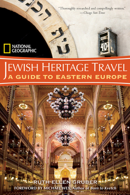 National Geographic Jewish Heritage Travel: A Guide to Eastern Europe - Gruber, Ruth