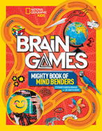 National Geographic Kids Brain Games: Mighty Book of Mind Benders: .