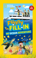 National Geographic Kids Funny Fillin: My Ocean Adventure