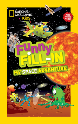 National Geographic Kids Funny Fillin: My Space Adventure - Krieger, Emily