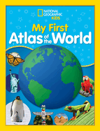 National Geographic Kids My First Atlas of the World: A Child's First Picture Atlas