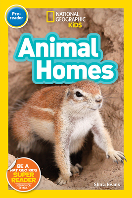 National Geographic Kids Readers: Animal Homes - National Geographic Kids, and Evans, Shira