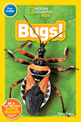 National Geographic Kids Readers: Bugs - National Geographic Kids, and Evans, Shira