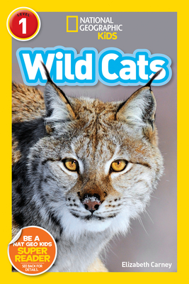 National Geographic Kids Readers: Wild Cats - Carney, Elizabeth, and National Geographic Kids