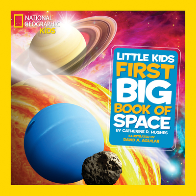 National Geographic Little Kids First Big Book of Space - Hughes, Catherine D