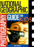 National Geographic Photography Guide for Kids