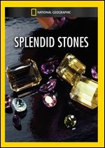 National Geographic: Splendid Stones - 