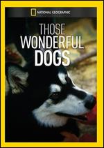 National Geographic: Those Wonderful Dogs - 