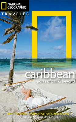 National Geographic Traveler: The Caribbean: Ports of Call and Beyond - Stanford, Emma, and Hanna, Nick, and Propert, Matt (Photographer)