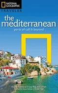 National Geographic Traveler: The Mediterranean: Ports of Call and Beyond