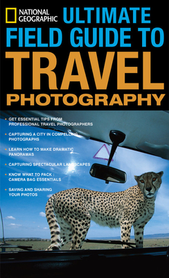National Geographic Ultimate Field Guide to Travel Photography - Stuckey, Scott