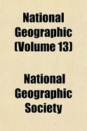 National Geographic (Volume 13)