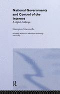 National Governments and Control of the Internet: A Digital Challenge