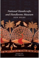 National Handicrafts and Handlooms Museum New Delhi - Jain, Jyotindra, and Aggarwala, Aarti, and Shah, Pankaj