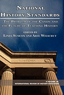 National History Standards: The Problem of the Canon and the Future of Teaching History (Hc)