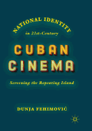 National Identity in 21st-Century Cuban Cinema: Screening the Repeating Island