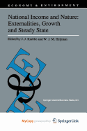 National Income and Nature: Externalities, Growth and Steady State - Krabbe, J J (Editor), and Heijman, Wim (Editor)