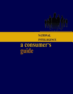 National Intelligence: A Consumer's Guide