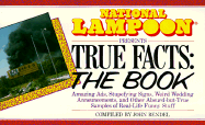 National Lampoonpresents True Facts: The Book - Bendel, John