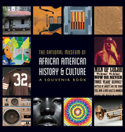 National Museum of African American History and Culture: A Souvenir Book