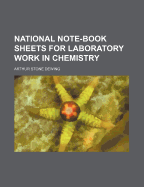 National Note-Book Sheets for Laboratory Work in Chemistry