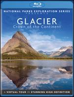 National Parks Exploration Series: Glacier - Crown of the Continent [Blu-ray] - Ron Meyer