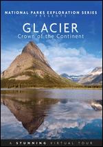 National Parks Exploration Series: Glacier - Crown of the Continent - Ron Meyer