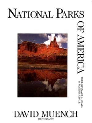National Parks of America - Muench, David (Photographer), and Udall, James R, and Udall, Stewart L