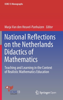 National Reflections on the Netherlands Didactics of Mathematics: Teaching and Learning in the Context of Realistic Mathematics Education - Van Den Heuvel-Panhuizen, Marja (Editor)