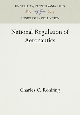 National Regulation of Aeronautics - Rohlfing, Charles C.