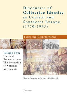 National Romanticism: Formation of National Movements - Trencsnyi, Balzs (Editor), and Kope ek, Michal (Editor), and Hroch, Miroslav (Introduction by)