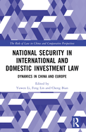 National Security in International and Domestic Investment Law: Dynamics in China and Europe