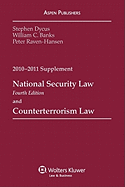 National Security Law and Counterterrorism Law Supplement: 2010-2011 Edition