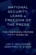 National Security, Leaks and Freedom of the Press: The Pentagon Papers Fifty Years On