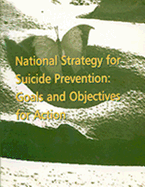 National Strategy for Suicide Prevention: Goals and Objectives for Action