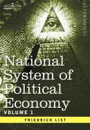 National System of Political Economy - Volume 1: The History