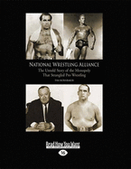 National Wrestling Alliance: The Untold Story of the Monopoly that Strangled Professional Wrestling - Hornbaker, Tim