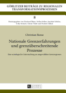 Nationale Grenzerfahrungen Und Grenzueberschreitende Prozesse: Eine Soziologische Untersuchung an Ausgewaehlten Grenzregionen