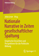 Nationale Narrative in Zeiten gesellschaftlicher Spaltung: Empirische Einsichten und Perspektiven f?r die Politische Bildung