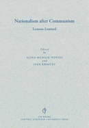 Nationalism After Communism: Lessons Learned - Mungiu-Pippidi, Alina (Editor), and Krastev, Ivan (Editor)