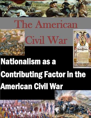 Nationalism as a Contributing Factor in the American Civil War - Air University