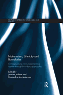 Nationalism, Ethnicity and Boundaries: Conceptualising and Understanding Identity Through Boundary Approaches