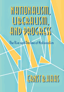 Nationalism, Liberalism, and Progress: The Rise and Decline of Nationalism
