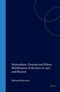 Nationalism, Zionism and Ethnic Mobilization of the Jews in 1900 and Beyond