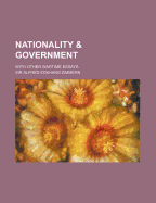 Nationality & Government: With Other Wartime Essays