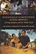 Nationally Competitive Scholarships: Serving Students and the Public Good - McCray, Suzanne (Editor)