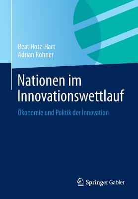 Nationen Im Innovationswettlauf: Okonomie Und Politik Der Innovation - Universit at Wien, and Rohner, Adrian