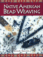 Native American Bead Weaving - Garner, Lynne